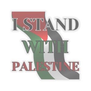 I Stand With Palestine Sticker | Palestine Flag | Free Palestine | Solidarity Sticker | Palestine Sticker