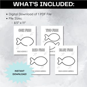 May include: Four printable coloring pages featuring fish outlines, labelled "One Fish," "Two Fish," "Red Fish," and "Blue Fish." Each page is 21.6 x 27.9 cm and includes the text "Read Across America." The words "Instant Download!" are also visible.
