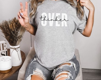 Over thinker, overthinking, overthinking shirt, funny shirt, funny tshirts, anxiety, overthinking t-shirt, fun shirt, gift ideas, mom shirt