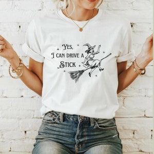 Halloween shirt, witch shirt, funny witch shirt, driving a stick, broomstick, witches broomstick, funny shirt, Halloween tshirt, plus size