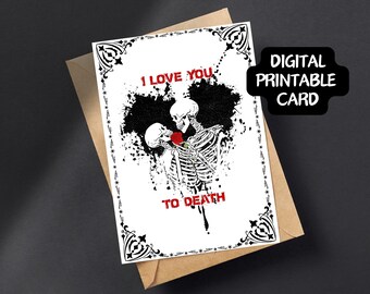 Gothic Anniversary Card, I Love You To Death, Printable PDF (5x7 inch)
