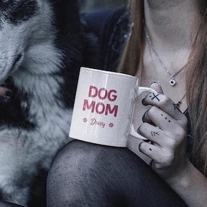 Dog Mom Coffee Mug, Pet Lover Gift, Personalized Dog Mom Cup, Cute Dog Owner Mug, Best Dog Mom Gift, 11oz