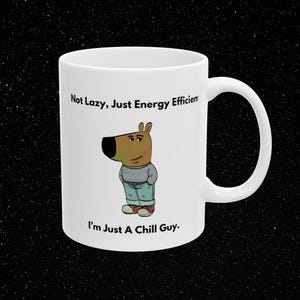 I&#39;m Just A Chill Guy Mug, TikTok Meme, Viral Dog Cartoon Mug, Chill Guy Meme Coffee Cup Funny Christmas Boyfriend Gift Mug Ceramic 11oz 15oz