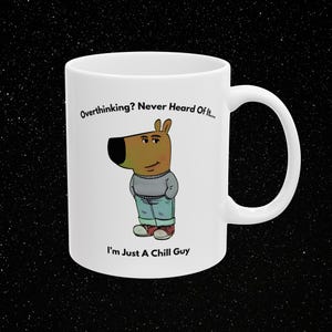 I&#39;m Just A Chill Guy Mug, TikTok Meme, Viral Dog Cartoon Mug, Chill Guy Meme Coffee Cup, Funny Christmas Boyfriend Gift Mug Ceramic Mug 11oz