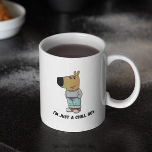 I&#39;m Just A Chill Guy Ceramic Mug, TikTok Meme Coffee Cup, Dog Cartoon Drinkware, Funny Christmas Boyfriend Gift Cup, Viral TikTok Mug 11oz