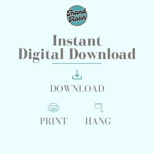 May include: Light blue background with the text "Instant Digital Download" in gray. Below the text is a downward arrow, followed by the word "DOWNLOAD". The image also includes icons for "PRINT" and "HANG". A circular logo is at the top.