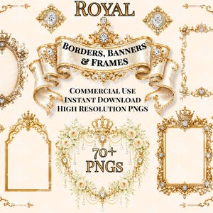 Peut inclure: Une collection d'éléments graphiques numériques dorés comprenant des cadres, bordures et bannières ornés. Le texte indique ROYAL BORDERS, BANNERS & FRAMES, COMMERCIAL USE, INSTANT DOWNLOAD, HIGH RESOLUTION PNGS et 70+ PNGS. Inclut des couronnes et des gemmes.