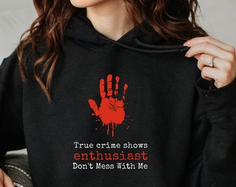 Funny Crime Shows Enthusiast Hoodie, True Crime Shirt, Murder Shows Comfy Clothes, Funny True Crime Gift, True Crime Gift, Murder Mystery