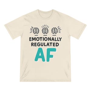 Emotionally Regulated T-Shirt, Mindfulness Tee, Emotional Wellness Shirt, Gift for Mental Health Awareness, Casual Wear for Self-Care