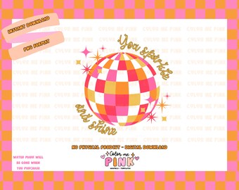 You Sparkle and Shine PNG - Digital Download, Sublimation Design, Commercial Use, High Quality, Designs for Shirts, Self Love