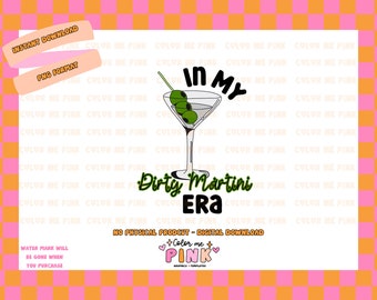 In my Dirty Martini Era PNG - Digital Download, Sublimation Design, Commercial Use, High Quality, Designs for Shirts, Martini, Drinks