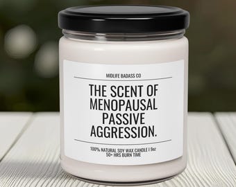 Funny Menopause Candle, Snarky Menopause Gift, Fun Perimenopause, Gift Women over 40, Profanity Candle, Sarcastic Candle, Funny Quote Candle
