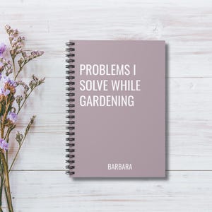 Funny Gardening Notebook, Plant Lover Gift, Garden Journal, Planting Journal, Notebook for Gardening Lovers, Mom Journal Gift, Xmas Gift Mom