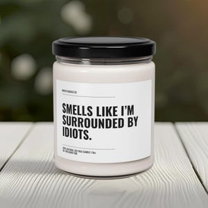 Surrounded By Idiots Candle, Sarcastic Candle, Snarky Office Gift, Funny Work Candle, Corporate Humour, Coworker Gift, Desk Decor image 6