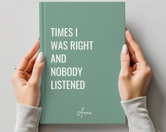 Funny Times I Was Right Notebook, Funny Office Journal, Sarcastic funny Co-worker Journal, Funny Work Notebook, Work Joke Journal