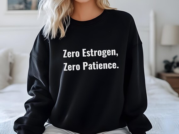 Funny Menopause Shirt, Perimenopause Shirt, Menopause Humor, Adult Humor Sweater, Sarcastic Sweatshirt Women, Menopause Gift, Fun Mom Gift