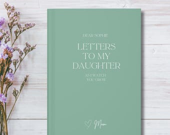 Personalized Letters to My Daughter Journal: Custom Keepsake Notebook, Birthday Journal for Little Girl