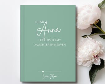 Letters to my Daughter, Loss of Daughter Journal, Daughter in Heaven Gifts, Daughter Sympathy Gift, Loss of Daughter Memorial Book Gift