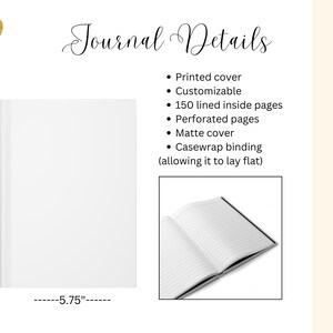 May include: A white journal with a matte cover and casewrap binding. The journal is 8 inches tall and 5.75 inches wide. It has 150 lined pages and perforated pages. The cover is customizable and printed.