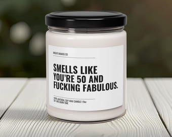 50 and Fabulous Candle Gift, Smell Like Candle, Sarcastic Candle, Best Friend Candle Gift, Funny Candle Women, 50th Birthday Candle Women