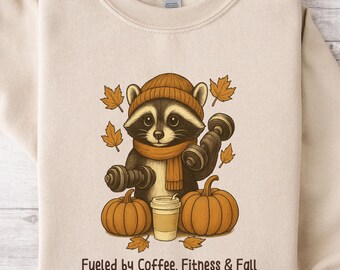 Raccoon Fall Sweatshirt, Fueled by Coffee and Fall, Gym Girl Autumn Crewneck