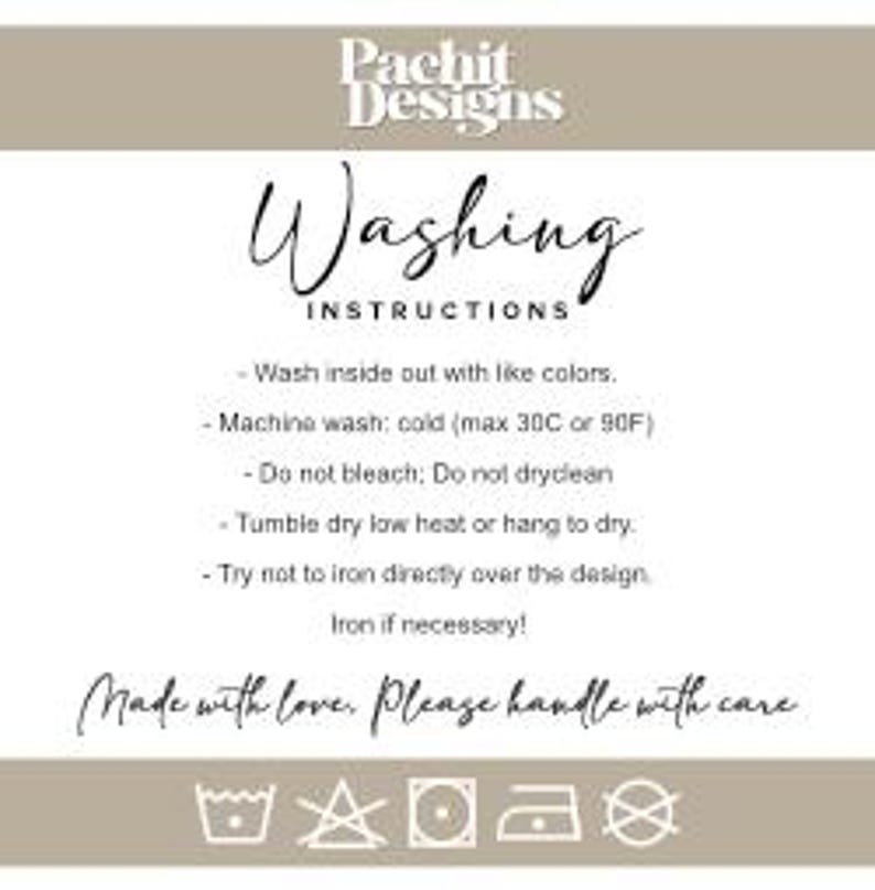 May include: A beige and white graphic with washing instructions. The text reads "Washing Instructions" and includes care details such as washing inside out, machine wash cold, do not bleach, tumble dry low, and iron if necessary. The text "Made with love. Please handle with care" is also included.