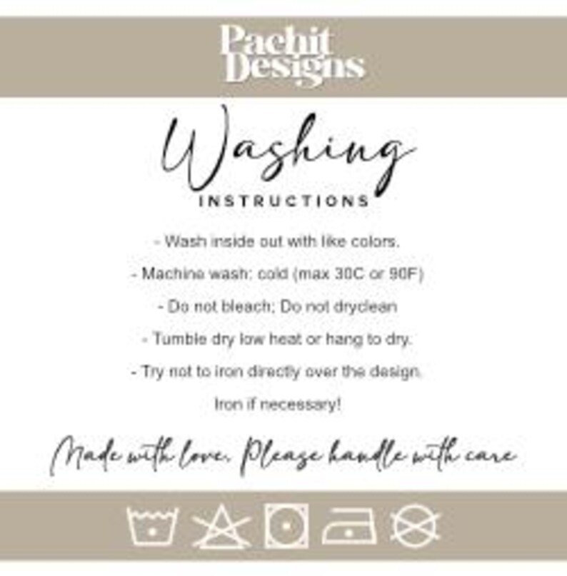 May include: A white informational card with the text Pachit Designs and Washing Instructions. It lists care steps: wash inside out with like colors, machine wash cold (max 30C or 90F), do not bleach or dryclean, tumble dry low or hang, and iron if necessary.