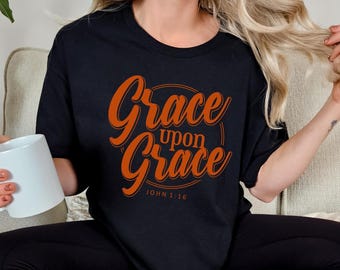 Grace Upon Grace Shirt John 1 16 Bible Verse Tee Christian Gift Kindness Outfit Soft Stitch Era Bella Canvas 3001 Aesthetic Top