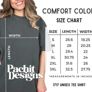 May include: A dark gray short-sleeve t-shirt with a size chart titled Comfort Colors. The chart lists sizes S through 3XL with corresponding length and width measurements in inches. The text Pachit Designs is visible on the shirt, and the 1717 Unisex Tee Shirt model is specified at the bottom.