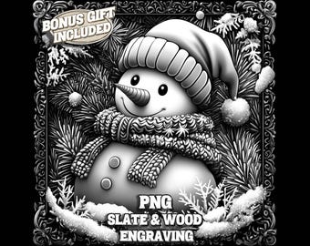 May include: A black and white digital illustration of a snowman wearing a knit hat and scarf. The snowman is surrounded by pine branches and snow. The text "PNG SLATE & WOOD ENGRAVING" is at the bottom of the image.