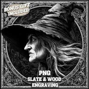 May include: Black and white engraving of a witch in profile, wearing a tall hat, within a decorative frame. The image includes the text "PNG Slate & Wood Engraving" and a "Bonus Gift Included" label.