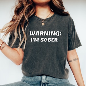 Warning I&#39;m Sober Cheers Graphic Funny T-Shirt, Comical Drinking Party Shirt, Must-Have for Bachelor Parties Funny Drinking T-Shirt