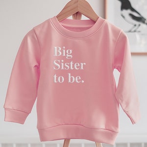 Embroidered Big Sister to be Sweatshirt, Big Sister Jumper, promoted to Sister, Baby Announcement, Big Sister Announcement, Sister Gift
