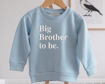 Embroidered Big Brother to be Sweatshirt: Baby Announcement Jumper
