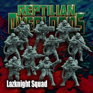 May include: A group of gray Lazknight Squad miniatures, each armed with a rifle and wearing helmets and armor. The text "REPTILIAN OVERLORDS" is at the top, with "Lazknight Squad" at the bottom, all in a green and white font against a red and green background.