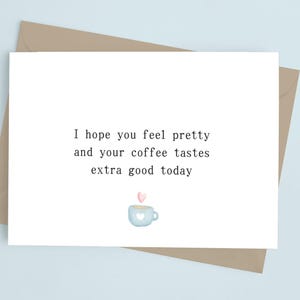 FRIENDSHIP  I  Coffee Lover  I  Thinking of You  I  Encouragement  I  I Hope You Feel Pretty Friendship Card