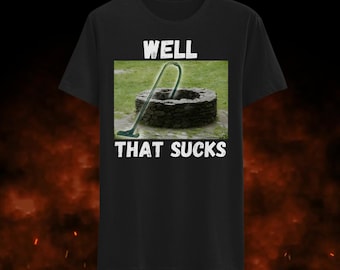 Well That Sucks Ironic Meme T-Shirt Geschenk Gen Z Memes, Dank Meme T Shirt Shitpost Oddly Specific Tee Cursed Meme