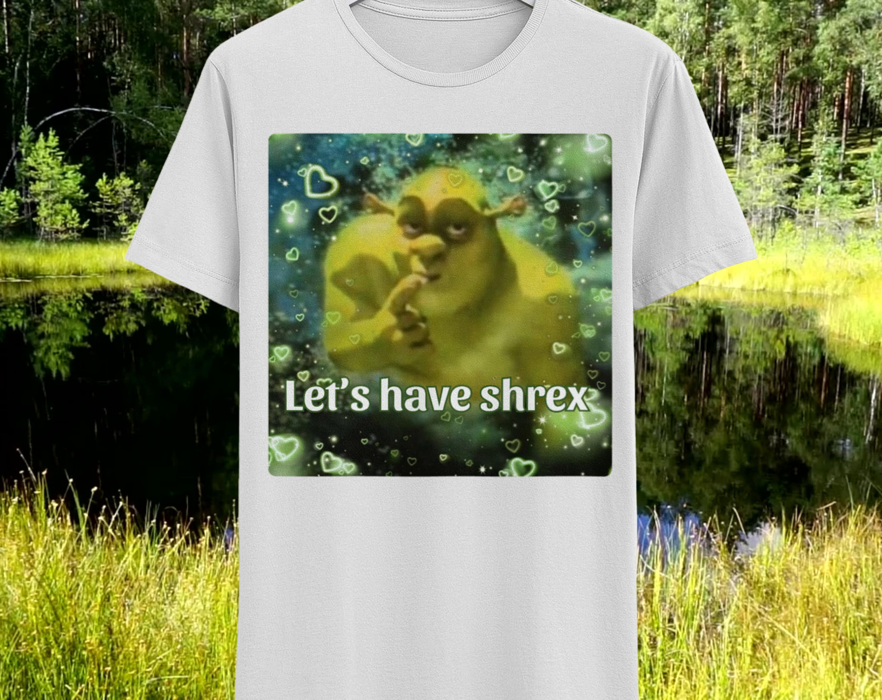 Let's Have Shrex Ironic Tee Hard T-Shirt Satire Shirt Weird Dank Meme Tshirt Geschenk Unhinged Shirts Shitpost Gen Z T-shirts