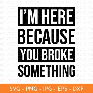 Könnte beinhalten: Schwarz-weißes Text-Grafik, das "Ich bin hier, weil du etwas kaputt gemacht hast" lautet.