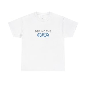 Defund the HOA Unisex Heavy Cotton Tee