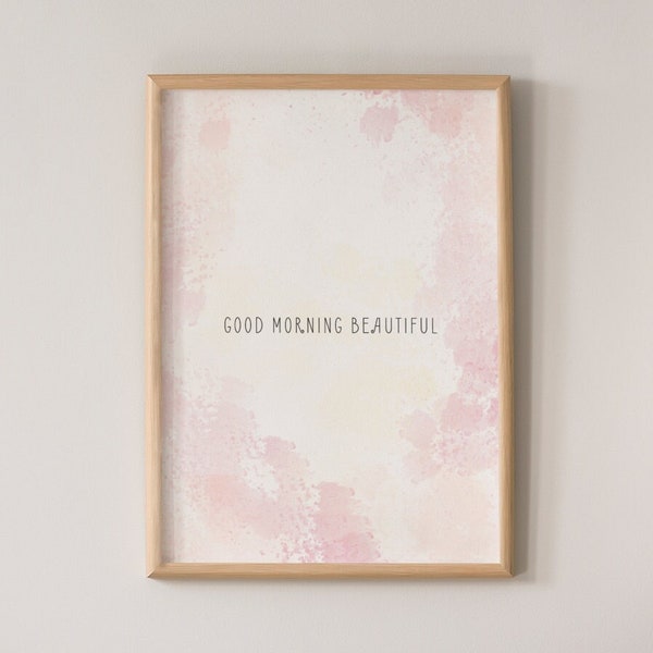 Good Morning Beautiful, affiche motivante, oeuvre d'art mural rose clair, décoration de chambre coquette, décoration de chambre d'adolescente preppy, esthétique douce