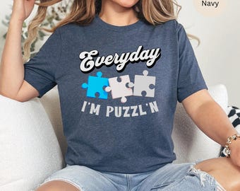 Camiseta "Everyday I'm Puzzl'N", para amantes de los rompecabezas, regalo para amantes de los juegos, camiseta de rompecabezas, camiseta unisex de rompecabezas, regalo para ella, camiseta para él