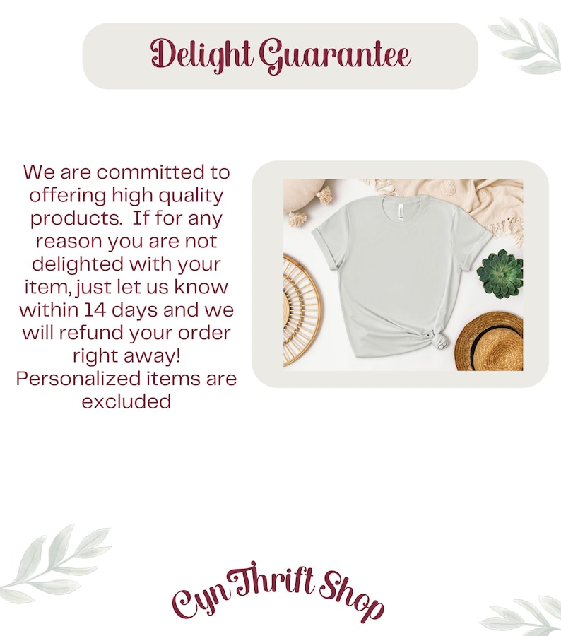 Puede incluir: Una camiseta gris claro sobre un fondo blanco con el texto "Delight Guarantee" en fuente marr&oacute;n. El texto dice: "Estamos comprometidos a ofrecer productos de alta calidad. Si por alguna raz&oacute;n no est&aacute; satisfecho con su art&iacute;culo, h&aacute;ganoslo saber dentro de los 14 d&iacute;as y le reembolsaremos su pedido de inmediato. Los art&iacute;culos personalizados est&aacute;n excluidos." El texto "Cyn Thrift Shop" est&aacute; en fuente marr&oacute;n sobre un fondo blanco.
