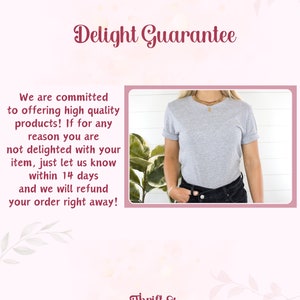 Pu&ograve; includere: Una maglietta grigia con una sovrapposizione di testo che recita "Delight Guarantee". Il testo spiega che il venditore si impegna a offrire prodotti di alta qualit&agrave; e rimborser&agrave; gli ordini entro 14 giorni se il cliente non &egrave; soddisfatto. Il testo include anche il nome del negozio "Cyn Thrift Shop".