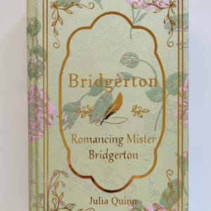 Bridgerton Book 4 Special Edition Cloth Rebind Book Romancing Mister Bridgerton by Julia Quinn