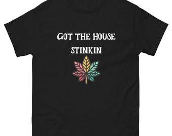 Funny T-shirt design, Tee, Top Funny, Got the house stinkin tee
