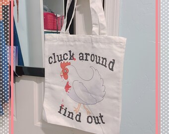 Cluck Around, Find Out - Canvas Tote Bag