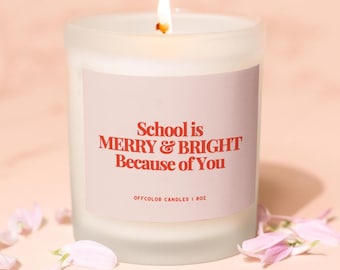 Merry and Bright Because of You, Teacher Christmas Gift Bulk, Personalized Candle, Christmas Gift Ideas, Teacher Appreciation, Cute Gift