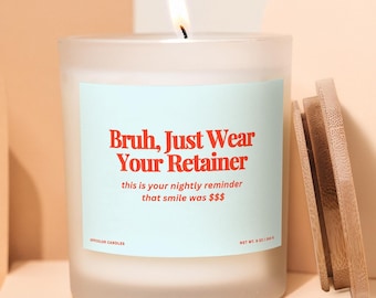 Wear Your Retainer, Getting Braces Off, Goodbye Braces, Funny Candle Gift for Teen Girl Boy, Kids Braces, Soy Candle for Smile Journey
