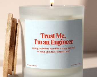 Trust Me I'm an Engineer, Funny Engineer Gift for New Grad, Engineer Graduation, Structural Civil Mechanical Engineer Grad, Soy Candle
